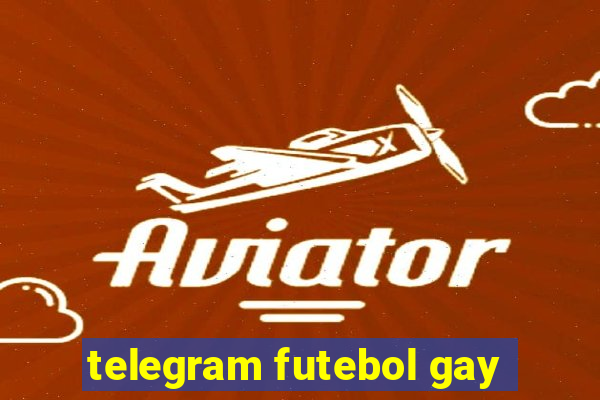 telegram futebol gay